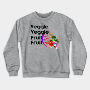 Veggie Veggie Fruit Fruit Crewneck Sweatshirt